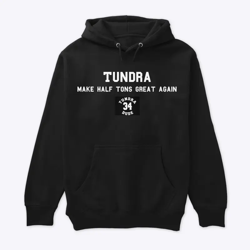 TD34 "Make Half Tons Great Again" Hoodie